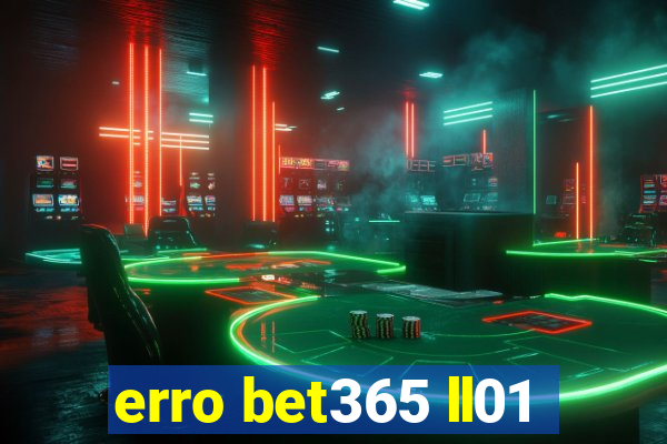 erro bet365 ll01